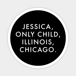 JESSICA, ONLY CHILD, ILLINOIS, CHICAGO. Magnet